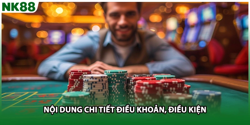 Nội dung chi tiết điều khoản, điều kiện 